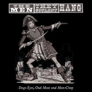 Men They Couldn't Hang - Dogs Eyes, Owl Meat And Man-Chop in the group VINYL / Pop at Bengans Skivbutik AB (1024449)