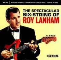 Lanham Roy - Spectacular Six-String i gruppen Kampanjer / Klassiska lablar / Sundazed / Sundazed Vinyl hos Bengans Skivbutik AB (1026124)