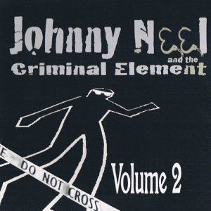 Johnny Neel And The Criminal Elemen - Volume 2 i gruppen CD / Rock hos Bengans Skivbutik AB (1026244)