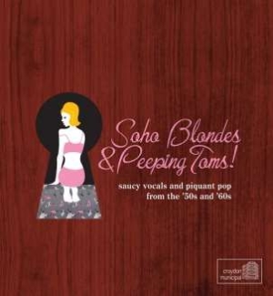 Blandade Artister - Soho Blondes & Peeping Toms! i gruppen CD / Pop hos Bengans Skivbutik AB (1026364)