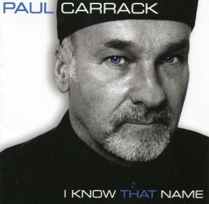 Carrack Paul - I Know That Name - Ultimate Version i gruppen CD / Pop hos Bengans Skivbutik AB (1026392)
