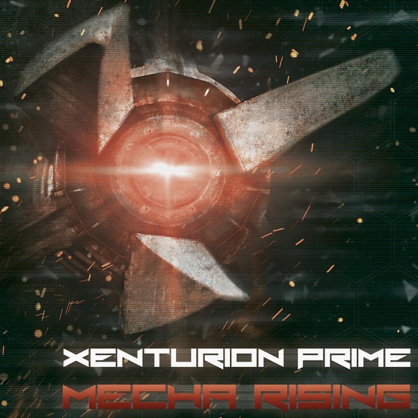 Xenturion Prime - Mecha Rising i gruppen CD / Toppsäljare hos Bengans Skivbutik AB (1026419)