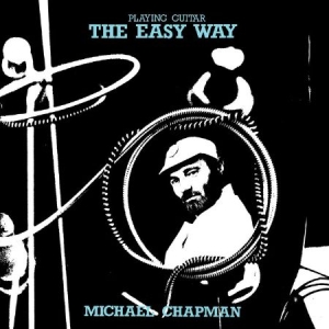 Michael Chapman - Playing Guitar The Easy Way i gruppen VI TIPSAR / Record Store Day / RSD-Rea / RSD50% hos Bengans Skivbutik AB (1027562)