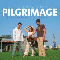 Lister/Parker/Lyytinen - Pilgrimage i gruppen CD / Blues,Jazz hos Bengans Skivbutik AB (1029321)