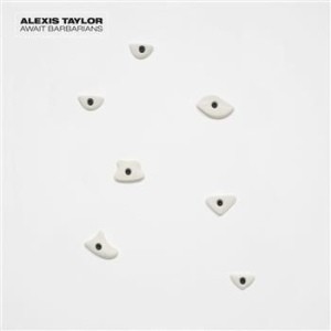 Alexis Taylor - Await Barbarians i gruppen CD / Pop hos Bengans Skivbutik AB (1030243)