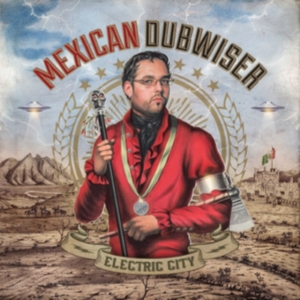 Mexican Dubwiser - Electric City i gruppen CD / Pop-Rock hos Bengans Skivbutik AB (1032194)