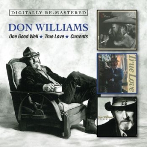 Williams Don - One Good Well/True Love/Currents i gruppen CD / Country hos Bengans Skivbutik AB (1044894)