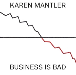 Karen Mantler - Business Is Bad i gruppen CD / Jazz hos Bengans Skivbutik AB (1049616)