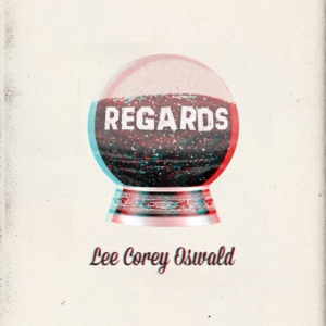 Lee Corey Oswald - Regards i gruppen CD / Pop-Rock hos Bengans Skivbutik AB (1049706)