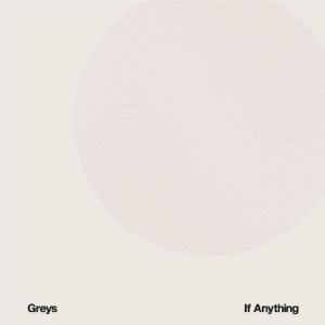 Greys - If Anything i gruppen VINYL / Rock hos Bengans Skivbutik AB (1049743)