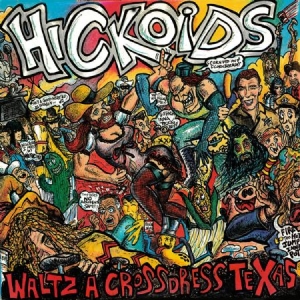 Hickoids - Waltz A-Cross-Dress Texas i gruppen CD / Rock hos Bengans Skivbutik AB (1049783)