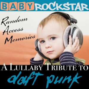 Baby Rockstar - Lullaby Renditions Of Daft Punk: Ra i gruppen CD / Pop hos Bengans Skivbutik AB (1049914)