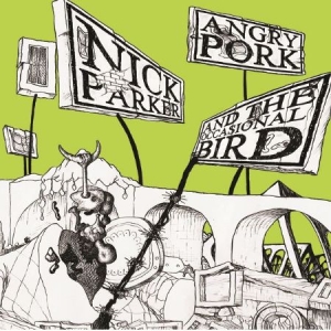 Parker Nick - Angry Port And The Occasional Bird i gruppen CD / Pop hos Bengans Skivbutik AB (1049939)