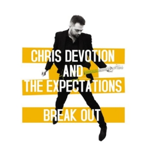 Chris Devotion And The Expectations - Break Out i gruppen CD / Rock hos Bengans Skivbutik AB (1049962)
