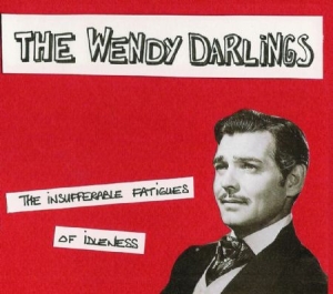 Wendy Darlings - Insufferable Fatigues Of Idleness i gruppen CD / Pop hos Bengans Skivbutik AB (1049968)