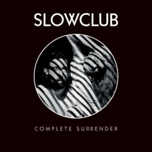 Slow Club - Complete Surrender (Dlx) i gruppen VI TIPSAR / Lagerrea / CD REA / CD POP hos Bengans Skivbutik AB (1050779)