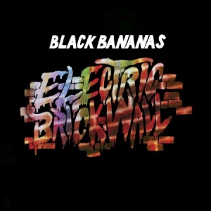 Black Bananas - Electric Brick Wall i gruppen CD / Pop-Rock hos Bengans Skivbutik AB (1052997)