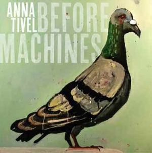 Tivel Anna - Before Machines i gruppen CD / Pop hos Bengans Skivbutik AB (1053025)