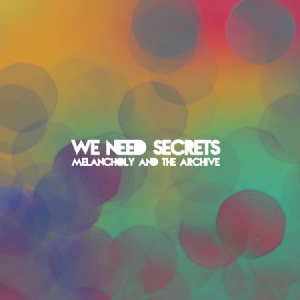 We Need Secrets - Melancholy & The Archive i gruppen VINYL / Pop hos Bengans Skivbutik AB (1057324)