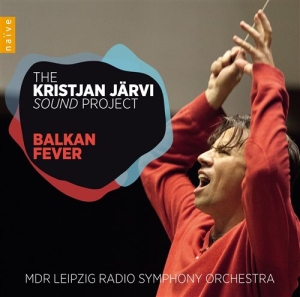 Kristjan Järvi Sound Project - Balkan Fever i gruppen Externt_Lager / Naxoslager hos Bengans Skivbutik AB (1058053)