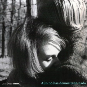 Umbra Sum - Aun No Has Demostrado Nada i gruppen CD / Pop hos Bengans Skivbutik AB (1058181)