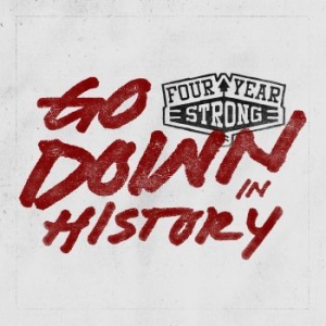 Four year strong - Go Down In History (Ltd. Vinyl) i gruppen VINYL / Hårdrock/ Heavy metal hos Bengans Skivbutik AB (1058208)