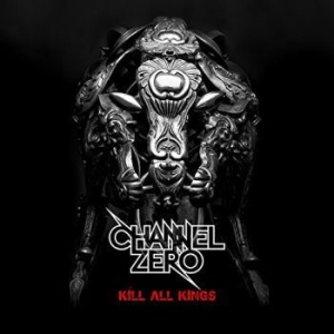 Channel Zero - Kill All Kings i gruppen VI TIPSAR / Lagerrea / CD REA / CD Metal hos Bengans Skivbutik AB (1059408)