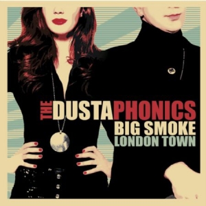 Dustaphonics - Big Smoke London Town i gruppen VINYL / Rock hos Bengans Skivbutik AB (1060770)