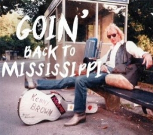Brown Kenny - Goin' Back To Mississippi i gruppen CD / Rock hos Bengans Skivbutik AB (1087750)