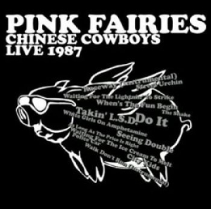 Pink Fairies - Chinese Cowboys Live 1987 i gruppen CD / Rock hos Bengans Skivbutik AB (1088432)
