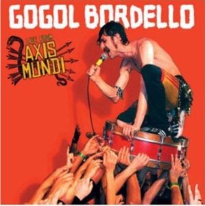 Gogol Bordello - Live From Axis Mundi (Cd + Dvd) i gruppen CD / Pop-Rock hos Bengans Skivbutik AB (1088482)