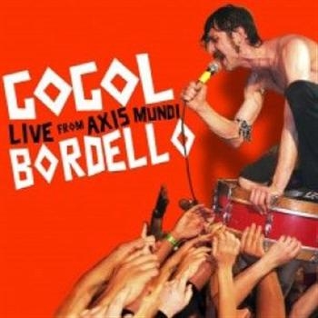 Gogol Bordello - Live From Axis Mundi i gruppen CD / Toppsäljare hos Bengans Skivbutik AB (1088482)