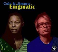Cola & Jimmu - Enigmatic i gruppen CD / Pop hos Bengans Skivbutik AB (1095243)