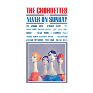 Chordettes - Sing Never On Sunday i gruppen CD / Pop hos Bengans Skivbutik AB (1098877)