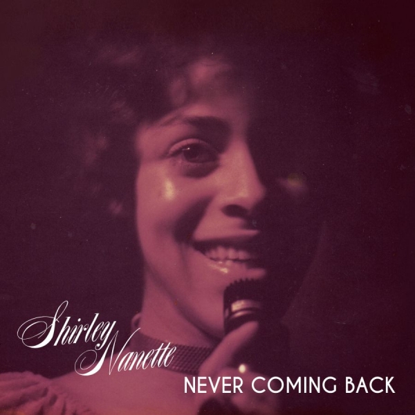 Nanette Shirley - Never Coming Back i gruppen CD / Toppsäljare hos Bengans Skivbutik AB (1099232)