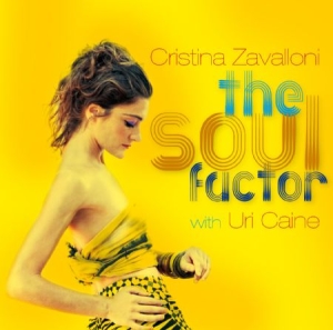 Zavalloni Cristina With Uri Caine - Soul Factor i gruppen CD / Film/Musikal hos Bengans Skivbutik AB (1099259)
