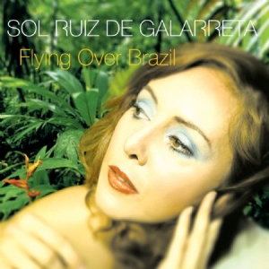 Sol Ruiz De Galarreta - Plying Over Brazil i gruppen CD / RNB, Disco & Soul hos Bengans Skivbutik AB (1099850)