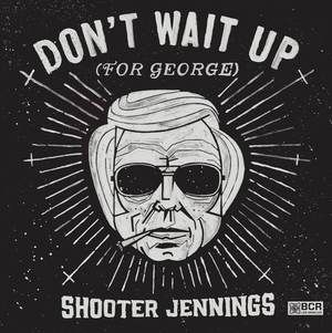 Jennings Shooter - Don't Wait Up (For George) i gruppen VINYL / Country hos Bengans Skivbutik AB (1099869)
