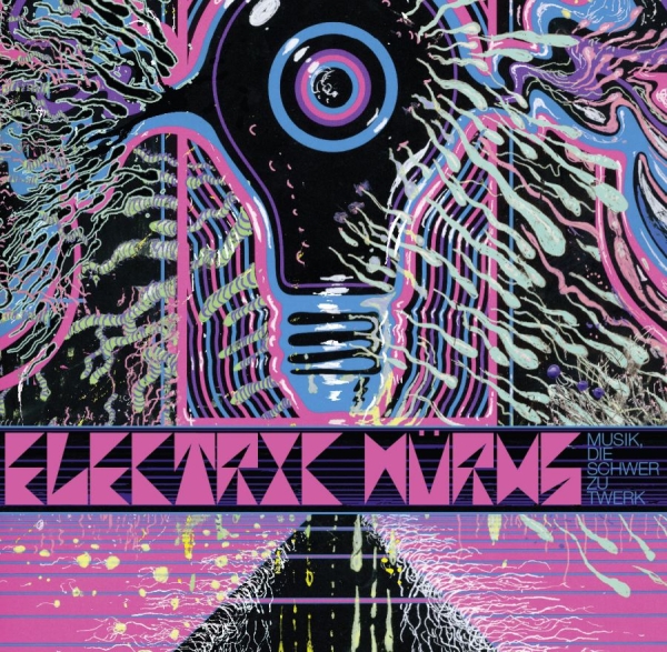 Electric Wurms - Musik Die Schwer Zu Twerk i gruppen CD / Toppsäljare hos Bengans Skivbutik AB (1099872)