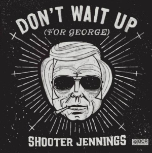 Jennings Shooter - Don't Wait Up (For George) i gruppen CD / Country hos Bengans Skivbutik AB (1099933)