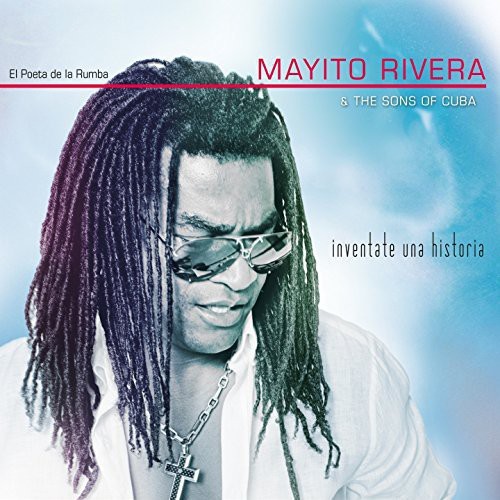 Rivera Mayito & The Sons Of Cuba - Inventate Una Historia i gruppen CD / Worldmusic/ Folkmusik hos Bengans Skivbutik AB (1104310)