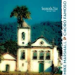 Marshall Mike & Choro Famoso - Segunda Vez i gruppen CD / Elektroniskt hos Bengans Skivbutik AB (1105206)