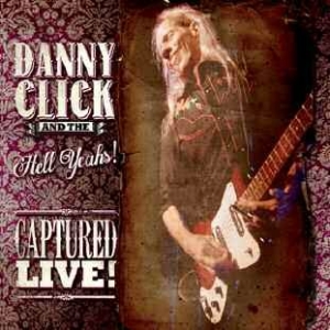 Click Danny And The Hell Yeahs! - Captured Live i gruppen CD / Pop hos Bengans Skivbutik AB (1105326)