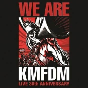 Kmfdm - We Are: Live 30Th Anniversary i gruppen CD / Pop hos Bengans Skivbutik AB (1105484)