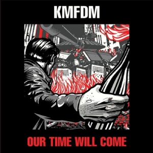 Kmfdm - Our Time Will Come i gruppen CD / Pop hos Bengans Skivbutik AB (1105486)