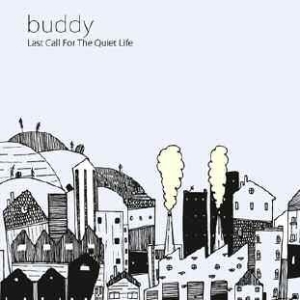 Buddy - Last Call For The Quiet Life i gruppen CD / Pop hos Bengans Skivbutik AB (1105522)