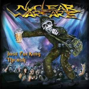 Nuclear Warfare - Just Fucking Thrash i gruppen CD / Hårdrock hos Bengans Skivbutik AB (1107861)