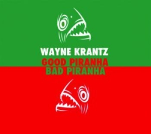 Krantz Wayne - Good Prianha&Bad Piranha i gruppen CD / Jazz/Blues hos Bengans Skivbutik AB (1107876)