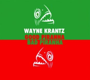 Krantz Wayne - Good Prianha&Bad Piranha i gruppen CD / Toppsäljare hos Bengans Skivbutik AB (1107876)