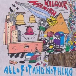 Hamish Kilgour - All Of It And Nothing i gruppen CD / Pop hos Bengans Skivbutik AB (1107893)